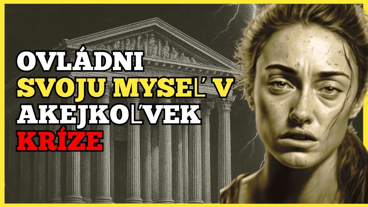 AKO TRÉNOVAŤ SVOJU MYSEĽ, ABY ZOSTALA POKOJNÁ V KAŽDEJ KRÍZE