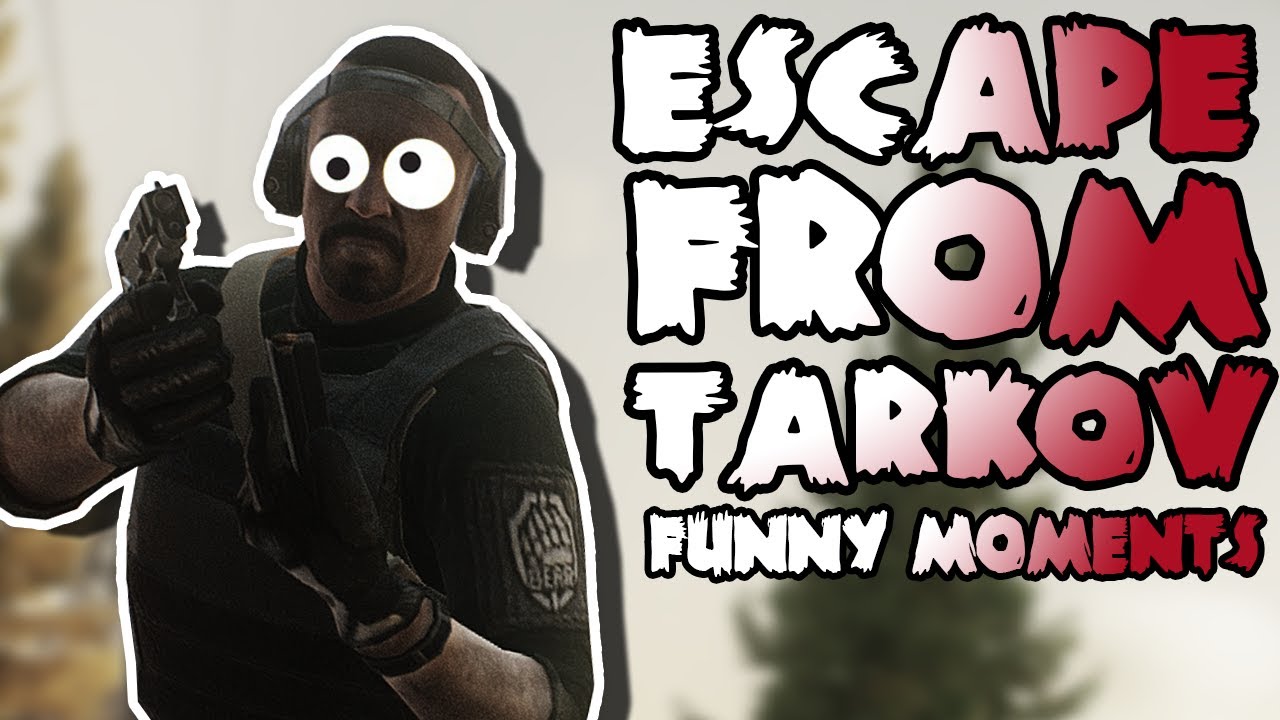 Escape From Tarkov funny moments - YouTube