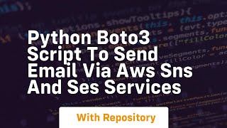 Python boto3 script to send email via aws sns and ses services