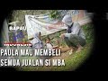 BAPAU ASLI INDONESIA - Paula Mau Membeli Semua Jualan Si Mba [19 Februari 2021]