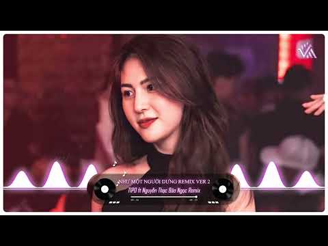 Video Như Một Người Dưng Remix Ver 2 | TIPO ft Nguyễn Thạc... - youtube