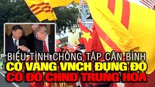 Biểu tình chống Tập Cận Bình, cờ vàng VNCH đụng độ cờ đỏ CHND Trung Hoa