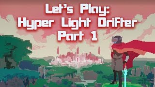 Celebrity Let's Play: Hyper Light Drifter Part 1 | Basic battles are not easy! Profile
