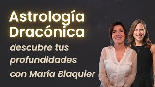 Discover Your Depths! 🐉 Draconic Astrology ✨ with María Blaquier 😍