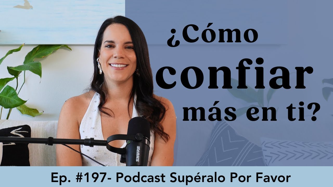 197 | 197:  Confía más en ti: Celebra tus Pequeños Logros - Supéralo Por Favor |