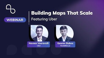Building Maps That Scale, featuring Uber | Spatial Insider Webinar | NextBillion.ai