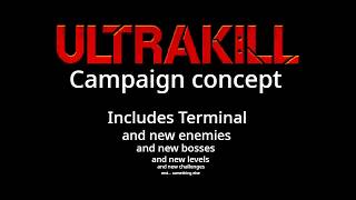 ULTRAKILL custom campaign concept