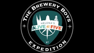 The Brewery Boys Expedition #16 - Helena's Alive at Five week 1 announcement