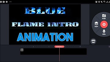 HOW TO MAKE INTRO | BLUE FLAME EFFECTS| KINEMASTER | FULL TUTORIAL | MOBILE Mr.SmyL_ TV