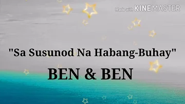 BEN & BEN - SA SUSUNOD NA HABANG-BUHAY (lyrics)