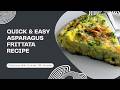 How to make a Quick &amp; Easy Asparagus Frittata Recipe 🌿