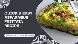 How to make a Quick & Easy Asparagus Frittata Recipe 🌿