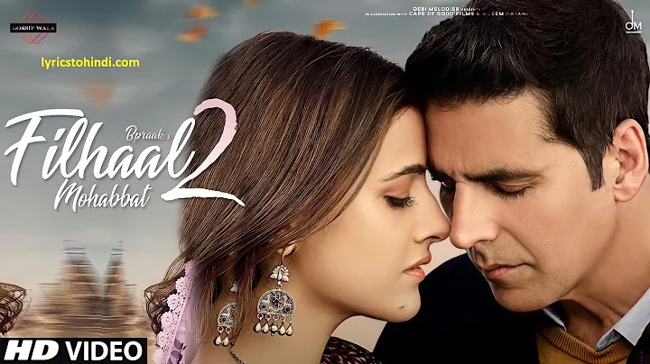 Filhaal 2 Mohabbat Akshay Kumar Ft Nupur Sanon b praak  Jaani Arvindr Khaira release date confirm