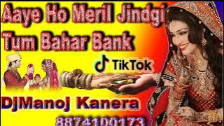 Aaye Ho Meri Jindagi Mein 90s Hits Hindi Songs Remix 💘 Tik Tok Viral Dance Mix 💕 Dj Manoj Kanera..