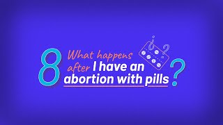 Self-Managed Abortion: Recovery After a Medical Abortion with Pills | Episode 8