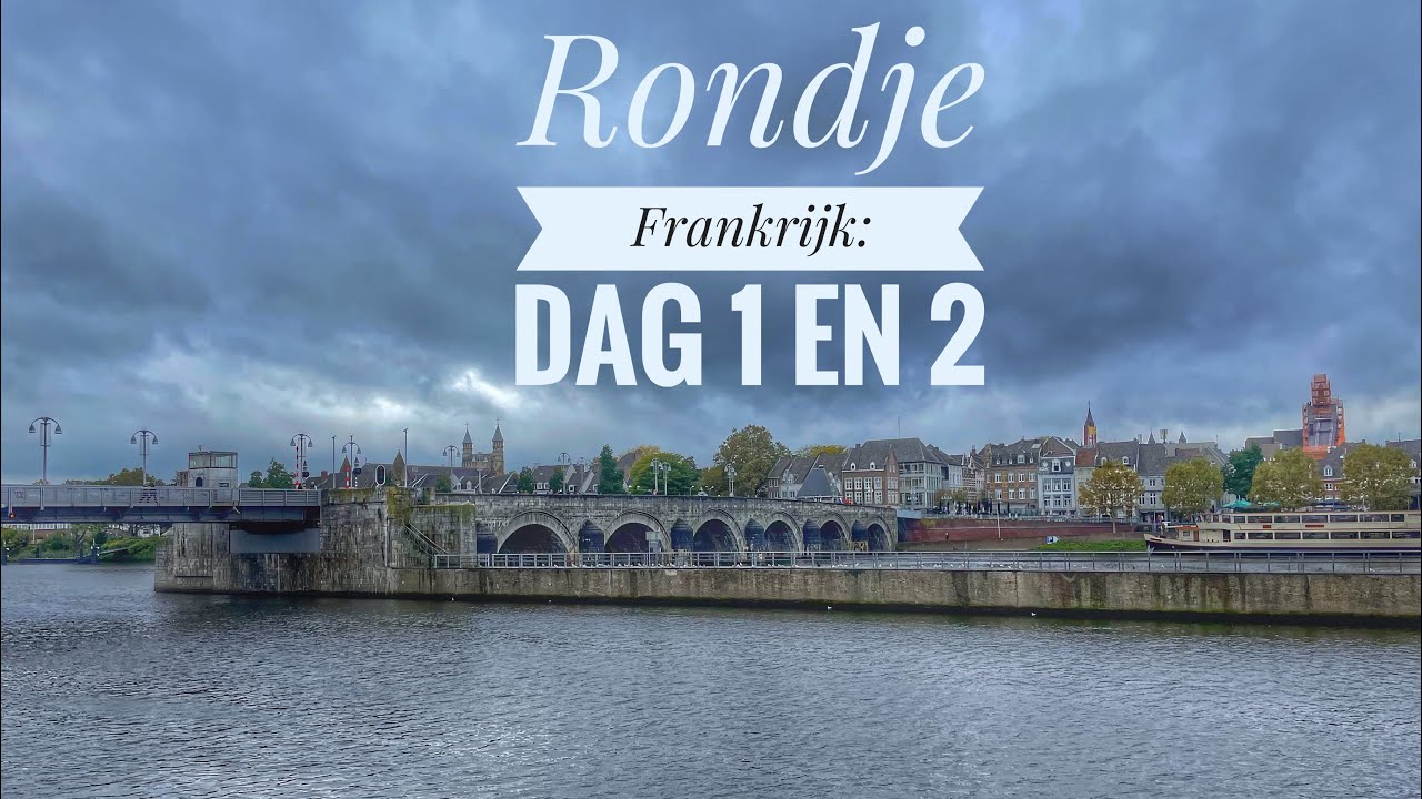 Rondje Frankrijk: Camperplaats Maastricht Dag 1 en 2