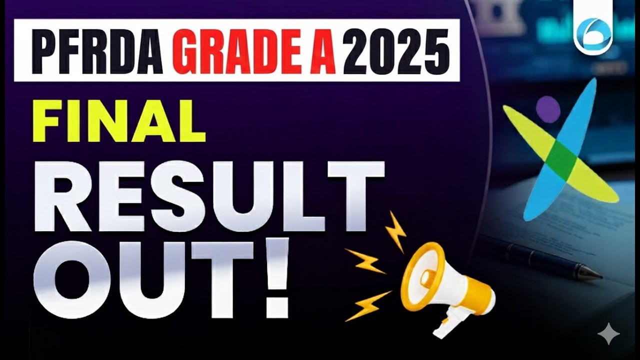 📢 PFRDA Grade A 2025 : Final Result OUT