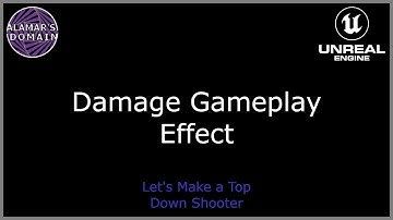 06 - Damage Gameplay Effect - Let