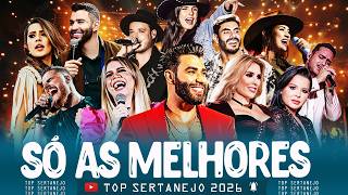 TOP SERTANEJO 2026 - As Melhores do Sertanejo Universitário (Mais Tocadas) - Top 30 Sertanejo 2026