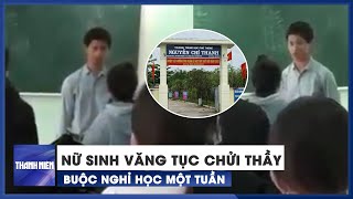 Kỷ luật nữ sinh văng tục chửi thầy giáo gây xôn xao ở Khánh Hòa