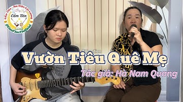 Tân cổ Vườn Tiêu Quê Mẹ - Cẩm Tiên Đàn Guitar & Cẩm Vân Trình Bày