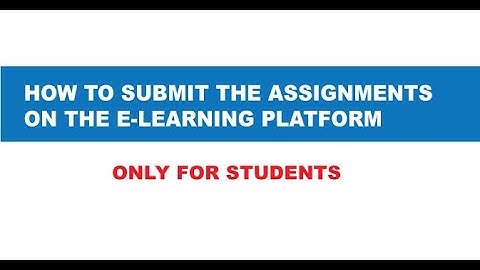 how to submit the assignment on the e learning platform