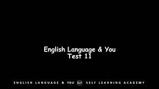 English Language & You Test 11 #Self Learning Academy #ELY