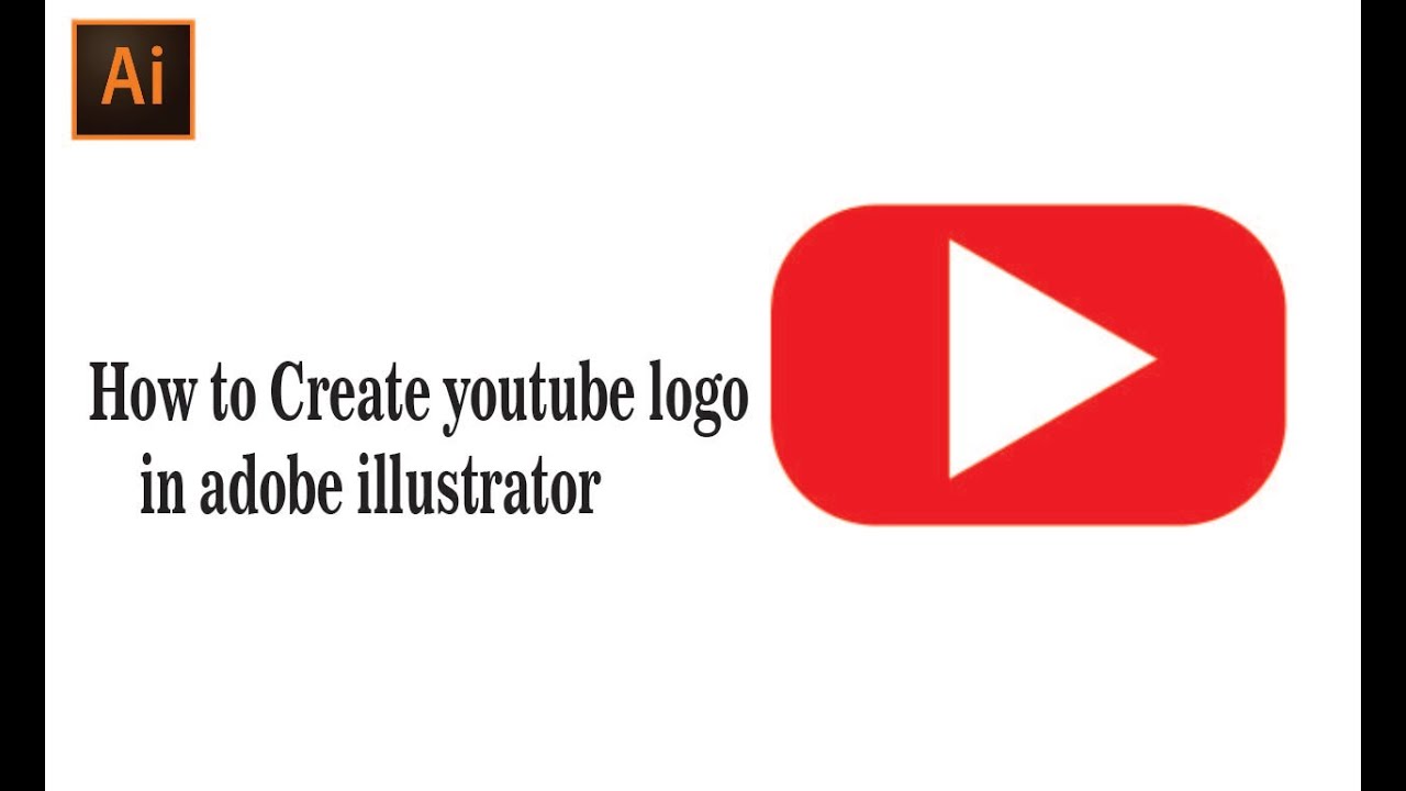 How To Draw The Youtube Logo Adobe Illustrator Tutorial 2024 # ...