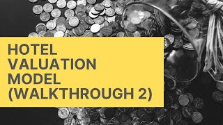 Celebrity Hotel Valuation Model 2.0 - Video 2 - Cash Flow Summary Tab Wealth