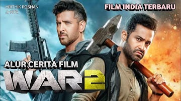 PASTI FILM INI YANG KALIAN TUNGGU! | Alur Cerita Film India Hrithik Roshan & Jr NTR Terbaru