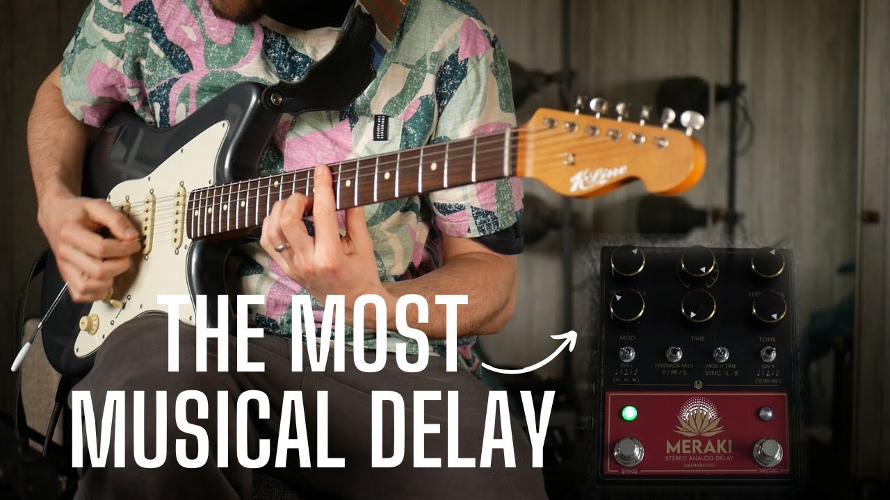 The Most Musical Delay I've Ever Played - Walrus Audio Meraki
