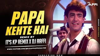 Papa Kehte Hain Bada Naam Karega (Remix) It's KP Remix x DJ Aaffi  | Amir Khan |Udit Narayan