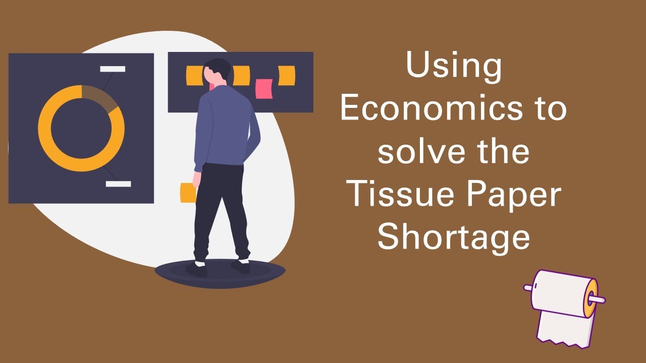 Economics and Tissue Paper Shortages YouTube