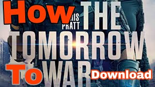 How To Download The Tomorrow War in Hindi Full HD....