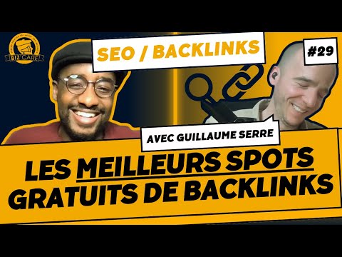 Les meilleurs spots de backlink, avec Guillaume Serre