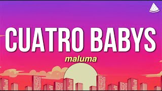 Maluma - Cuatro Babys Ft.Noriel, Juhn & Bryant Myers (Lyrics)