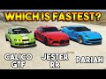 GTA 5 ONLINE : CALICO GTF VS JESTER RR VS PARIAH (WHICH IS FASTEST?)