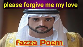 please forgive me my love| faza poems in English translate| fazza Poems| fazza poetry| prince fazza