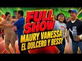 VANESSA Y MOI BESSY Y DULCERO FULL SHOW