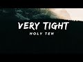 Holy Ten - Very Tight ()Lyrics