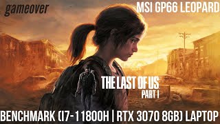 The Last of Us Part I - Performance Benchmark - 1080p - Gameplay - MSI GP66 (i7-11800h RTX3070 8GB)