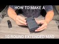 How to make a 10 round extended magazine the ultimate guide