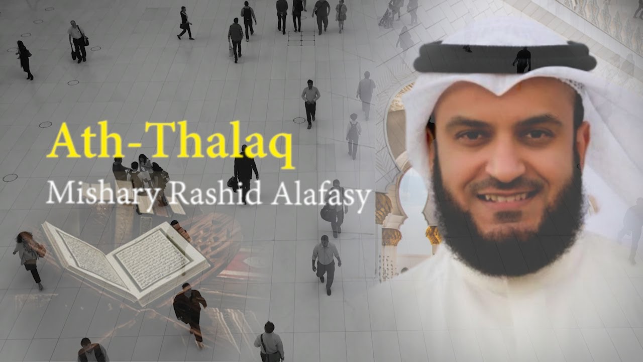 Surat ATH-THALAQ Syaikh Mishary Rashid Alafasy arab, latin, \u0026 terjemah