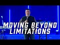Moving Beyond Limitations | Clay Nash
