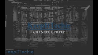 Keepittechie Channel Update