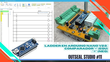 ⚡ Outseal Studio Cap_11 Micro PLC Nano v2.0 Ladder en Arduino Nano, Comparador "=" (EQU) y "≠" (NEQ)