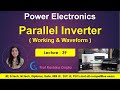 #39 Parallel Inverter It's Basics, Working & Waveforms | Centre Tapped Inverter | Power Electronics