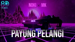 PAYUNG PELANGI - NOKI feat MK (K-Clique) | 8D Audio 🎧