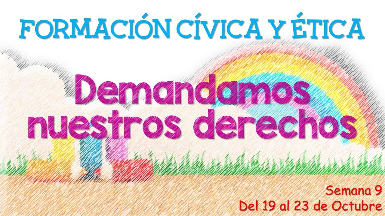 4° FORMACION CIVICA Y ETICA DEMANDAMOS NUESTROS DERECHOSmp4 - YouTube