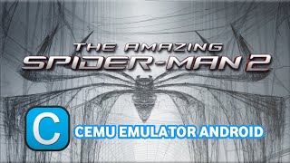 Cemu Emulator Android / The Amazing Spider-Man 2 / Snapdragon 8 gen2